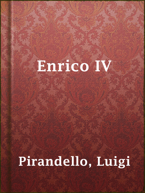 Title details for Enrico IV by Luigi Pirandello - Available